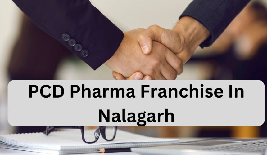 PCD Pharma Franchise In Nalagarh